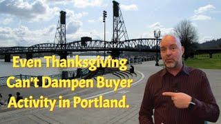 Even Thanksgiving Can't Dampen Buyer Activity in Portland Real Estate