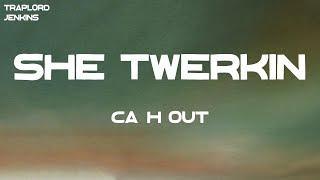 Ca$h Out - She Twerkin (Lyrics)