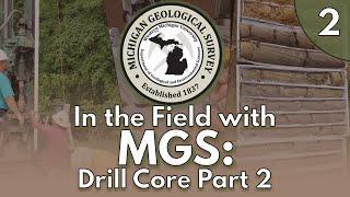 In the Field with MGS | Drill Core Part 2 - Michigan Geological Repository for Research & Education