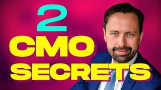 Chief Marketing Officer (CMO): 2 Secrets