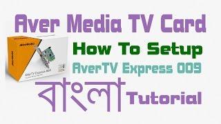 How To Setup And Install Aver Media TV Card - AverTV Express 009 By Technology Times