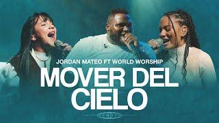 Mover Del Cielo - Jordan Mateo & World Worship (Video Oficial)