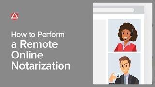 How to Perform a Remote Online Notarization