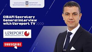 CIBAFI Secretary General interview with Uzreport TV (IsDB 2021 Annual Meetings)