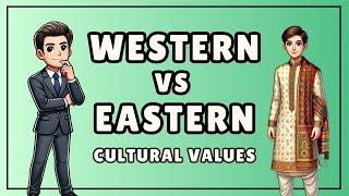 Western vs Eastern Cultural Values (Explained in 4 Minutes)