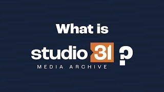 What is Studio 31? — A Broadcast Media Archive