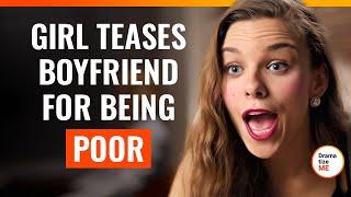 Girl Teases Boyfriend For Being Poor | @DramatizeMe.Special