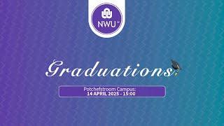 Graduation Ceremony | Potchefstroom Campus | 14 April 2025