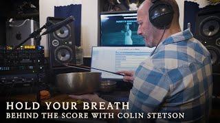 Hold Your Breath | Behind the Score with Colin Stetson