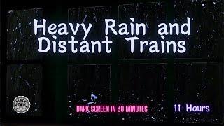 Sounds for Sleeping ⨀ Distant Train and Heavy Rain ⨀ White Noise ⨀ Dark Screen ⨀ 11 Hours