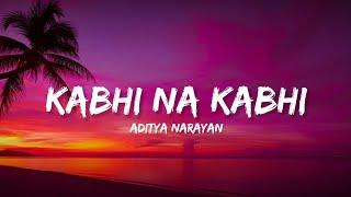 Kabhi Na Kabhi - Aditya Narayan & Suzzanne Dmello (Lyrics) | Shaapit | Lyrical Bam Hindi