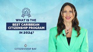 Citizenship Bay || Top Caribbean Programs 2024