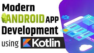 Android App Development with Kotlin | Beginner to Advanced (FREE) Full Course