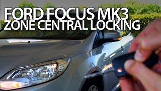 Ford Focus MK3 zone central lock activation