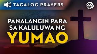 Panalangin para sa Yumao • Tagalog Prayer for the Dead • Dasal sa Patay / Lamay / Burol