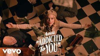 Avicii - Addicted To You