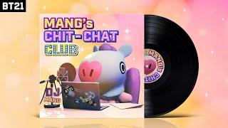 BT21 PLAYLIST - MANG's CHIT-CHAT CLUB