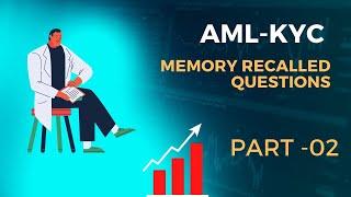 Memory Recalled Questions on KYC AML, Part 2 - Certificate Course from IIBF, Mumbai