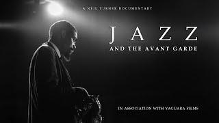 DOCUMENTARY: JAZZ AND THE AVANT GARDE - PART ONE