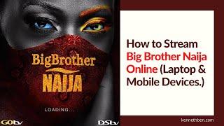 How to stream Big Brother Naija online FREE | 2022 Updated | BBN Live Stream