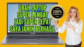 Ubah Laptop Lambat Jadi Super Cepat Dengan 10 Cara ini