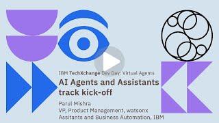 IBM TechXchange Dev Day: Virtual Agents – AI agents and assistants track kick-off