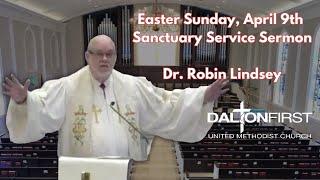 Dr. Robin Lindsey - Easter Sunday Sanctuary Service, April 9th