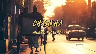 Ve mahiya tere vekhan nu   Charkha Song   Mukhtar Sahota   lyrical video     Shuviothic 1080p, h264