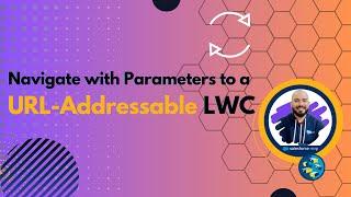 Navigate with Parameters to a URL Addressable Lightning Web Component in Salesforce ️️