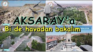 Aksaray Drone Çekimleri - 2 /  Aksaray'ı bi de havadan gezelim