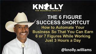 The 6 Figure Business Shortcut FREE TRAINING (Knolly Williams | The Business Healer)