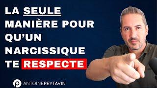 La SEULE manière pour qu’un narcissique te respecte  !