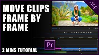 How to Move Clips Frame by Frame in Premiere Pro 2020