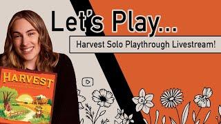 Let's Play... Harvest! | Solo Playthrough Livestream