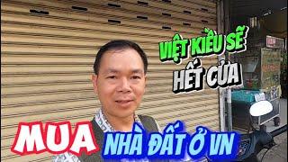 Sắp Tới VIỆT KIỀU... Hết Cửa Mua Nhà Đất Việt Nam!? Vì Sao?