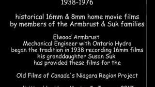 1938-1976 Armbrust-Suk Historical Niagara Region Homemovies
