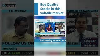 Buy Quality Stocks in this volatile market | Avinash Gorakshskar