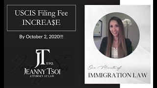 1-Min w/Jeanny Tsoi, OC and LA Immigration Attorney - USCIS Filing Fee INCREASE by October 2, 2020