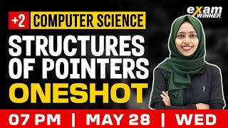 Plus Two Computer Science | Structures Of Pointers | Oneshot | Exam Winner