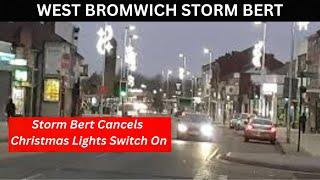 WEST BROMWICH STORM BERT cancels the Christmas Lights switch on