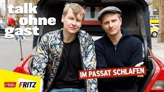 Im Passat schlafen | Talk ohne Gast | Till Reiners, Moritz Neumeier