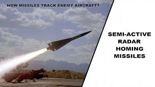Semi-active radar homing missiles..how do they work? 