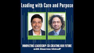 Leading with Care & Purpose - Full Interview with Raj Sisodia & Sudhanshu Palsule