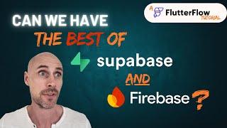 Supabase is about to solve Flutterflow's biggest problem