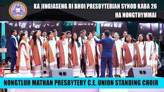 KA JINGSUK | NONGTLUH MATHAN PRESBYTERY CE UNION STANDING CHOIR | JINGIASENG RBP SYNOD, NONGTHYMMAI