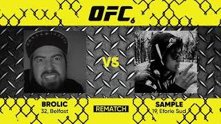 Rematch: BROLIC VS SAMPLE  OFC 6  Grupa A