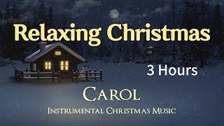 Relaxing Christmas Music | 3 Hours | Calm, Relax | Instrumental Music