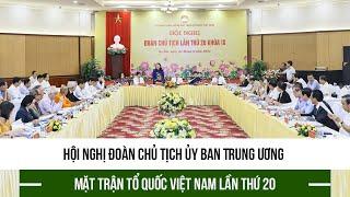 Hội nghị Đoàn Chủ tịch Ủy ban Trung ương Mặt trận Tổ quốc Việt Nam lần thứ 20