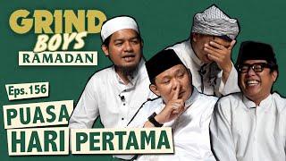 Grind Boys Ramadan Eps.156 - Puasa Hari Pertama