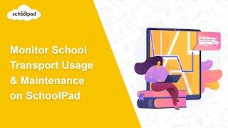 Monitor School Transport Utilization on SchoolPad